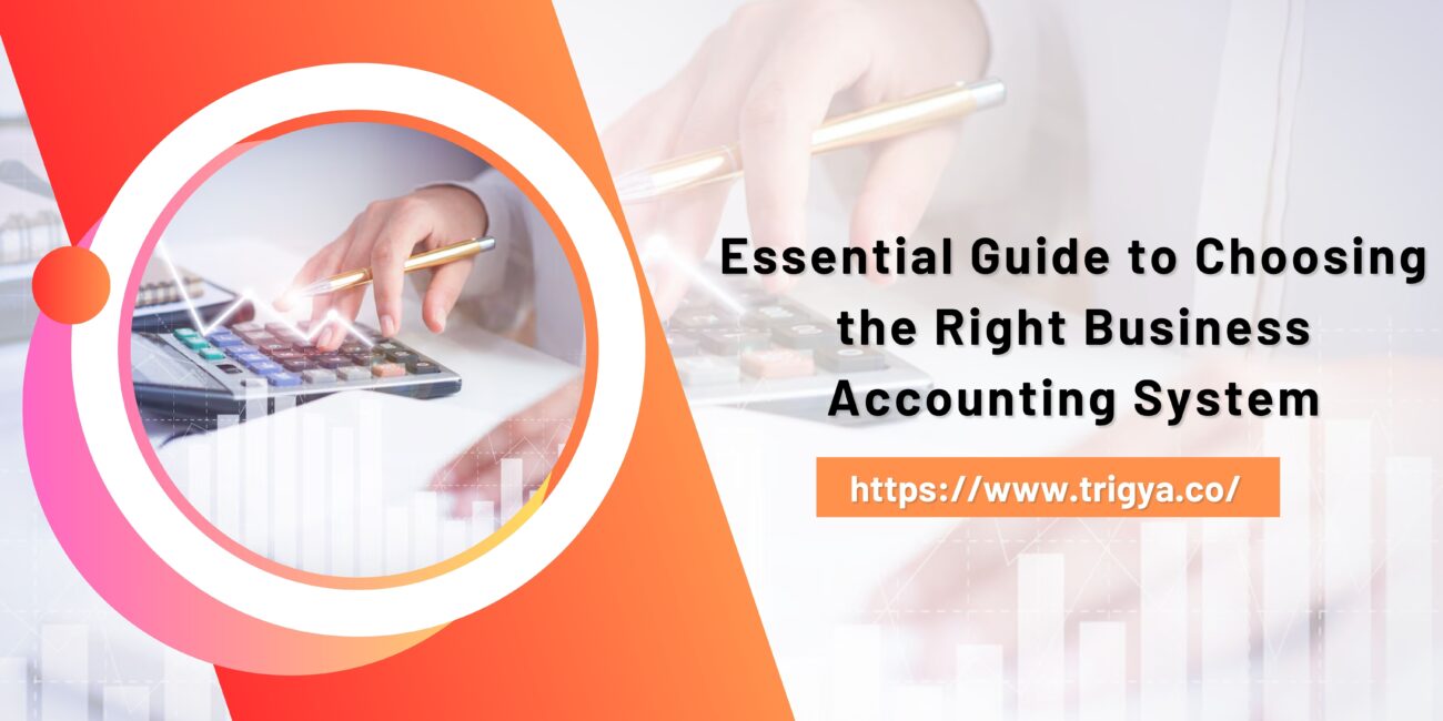 Essential Guide to Choosing the Right Business Accounting System